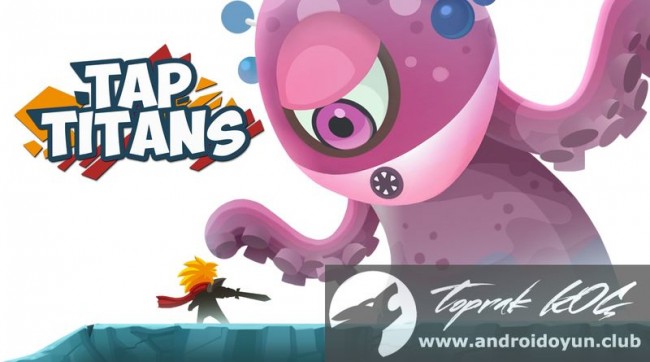 Tap Titans v4.1.4 MOD APK – PARA HİLELİ